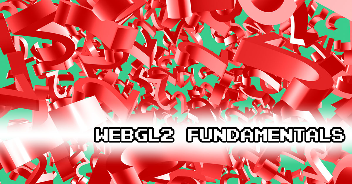 WebGL2 Fundamentals