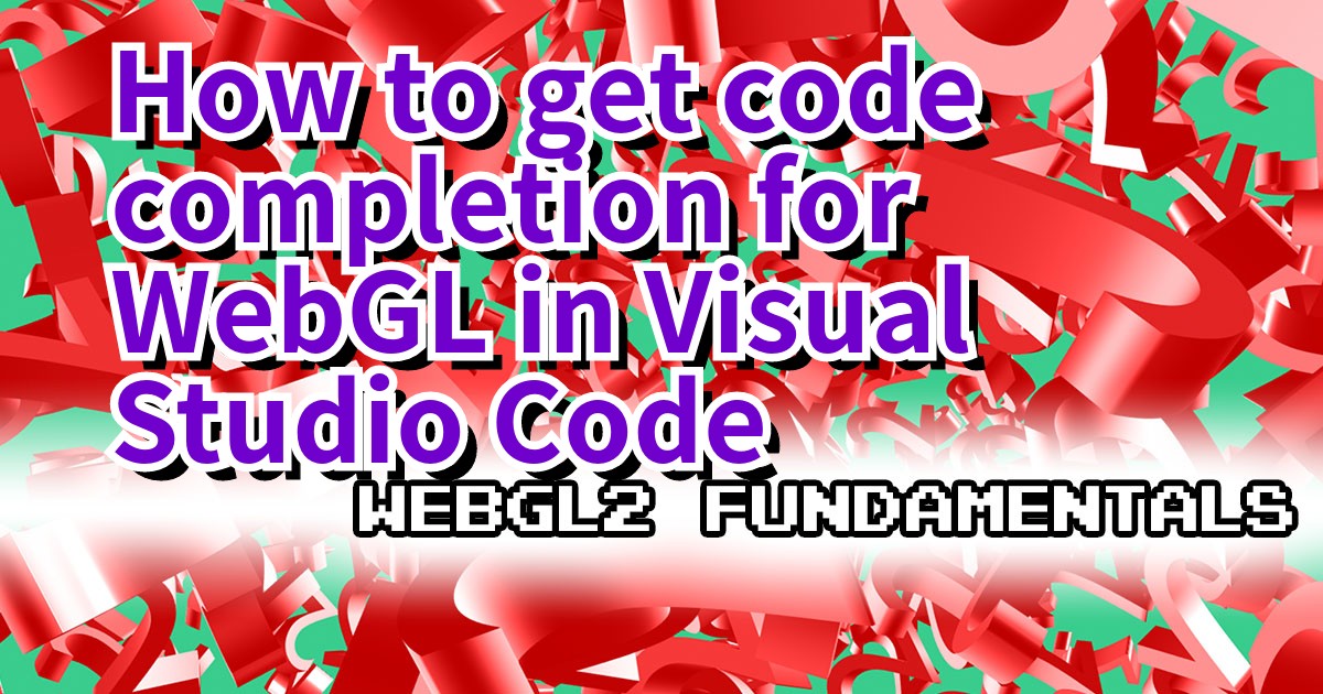 How to get code completion for WebGL in Visual Studio Code